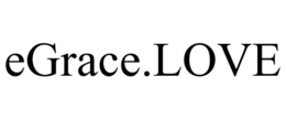 EGRACE.LOVE trademark
