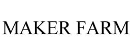 MAKER FARM trademark