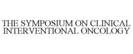 THE SYMPOSIUM ON CLINICAL INTERVENTIONAL ONCOLOGY trademark