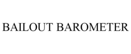 BAILOUT BAROMETER trademark