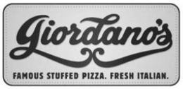 GIORDANO'S FAMOUS STUFFED PIZZA. FRESH ITALIAN. trademark
