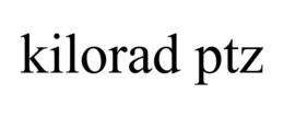 KILORAD PTZ trademark