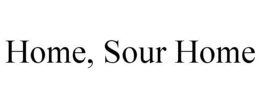 HOME, SOUR HOME trademark