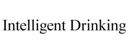 INTELLIGENT DRINKING trademark