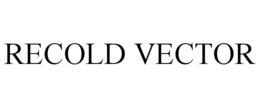 RECOLD VECTOR trademark