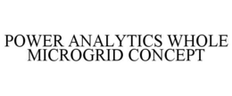 POWER ANALYTICS WHOLE MICROGRID CONCEPT trademark