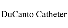 DUCANTO CATHETER trademark