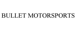 BULLET MOTORSPORTS trademark