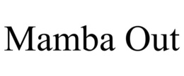 MAMBA OUT trademark