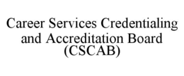 CAREER SERVICES CREDENTIALING AND ACCREDITATION BOARD (CSCAB) trademark