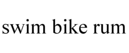 SWIM BIKE RUM trademark