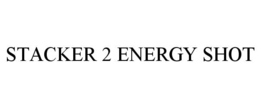 STACKER 2 ENERGY SHOT trademark