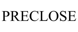 PRECLOSE trademark