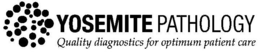 YOSEMITE PATHOLOGY QUALITY DIAGNOSTICS FOR OPTIMUM PATIENT CARE trademark