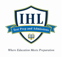 IHL TEST PREP AND ADMISSIONS WHERE EDUCATION MEETS PREPARATION ING UM ART ENI ET EM trademark
