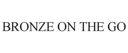 BRONZE ON THE GO trademark