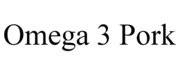 OMEGA 3 PORK trademark