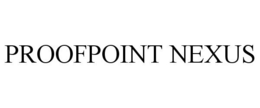 PROOFPOINT NEXUS trademark