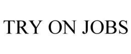 TRY ON JOBS trademark