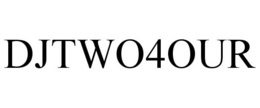 DJTWO4OUR trademark