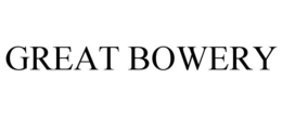 GREAT BOWERY trademark