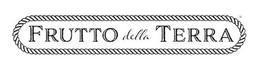 FRUTTO DELLA TERRA trademark
