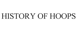 HISTORY OF HOOPS trademark