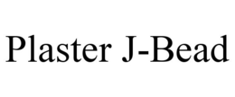 PLASTER J-BEAD trademark