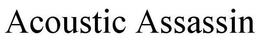 ACOUSTIC ASSASSIN trademark