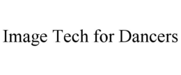 IMAGE TECH FOR DANCERS trademark