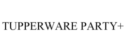 TUPPERWARE PARTY+ trademark