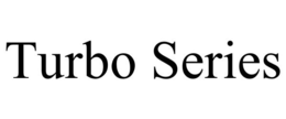 TURBO SERIES trademark
