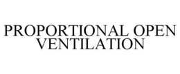 PROPORTIONAL OPEN VENTILATION trademark