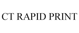 CT RAPID PRINT trademark