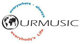 OURMUSIC EVERYWHERE - ALWAYS EVERYBODY'S LIFE trademark