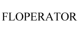 FLOPERATOR trademark