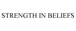 STRENGTH IN BELIEFS trademark