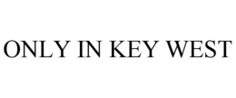 ONLY IN KEY WEST trademark