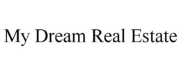 MY DREAM REAL ESTATE trademark