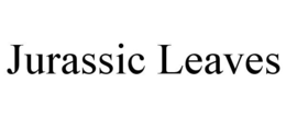 JURASSIC LEAVES trademark