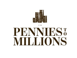 PENNIES TO MILLIONS trademark