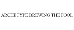 ARCHETYPE BREWING THE FOOL trademark