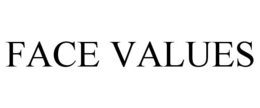 FACE VALUES trademark