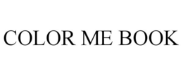 COLOR ME BOOK trademark