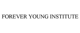 FOREVER YOUNG INSTITUTE trademark
