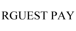 RGUEST PAY trademark