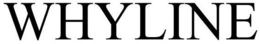 WHYLINE trademark