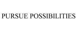 PURSUE POSSIBILITIES trademark