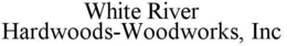WHITE RIVER HARDWOODS-WOODWORKS, INC trademark