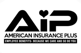 AIP AMERICAN INSURANCE PLUS EMPLOYEE BENEFITS - BECAUSE WE CARE AND SO DO YOU trademark